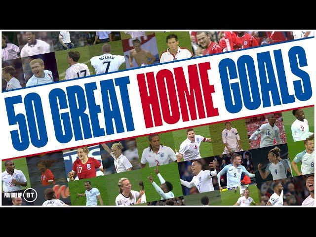 50 GREAT HOME GOALS  Who's Scored The Greatest Goal at Home? | England