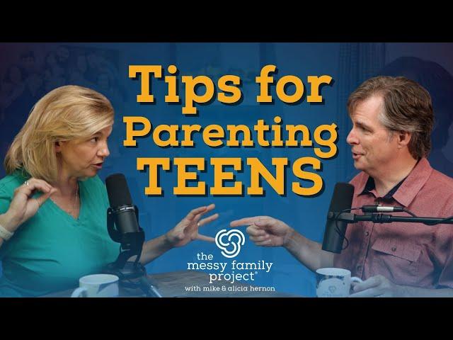 How to Really Love Your Teenager | Messy Family Project