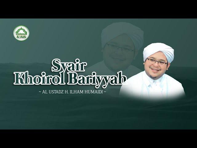 Syair Khoirol Bariyyah - Al Ustadz H. Ilham Humaidi - Majelis Ta'lim As Shofa Banjarmasin