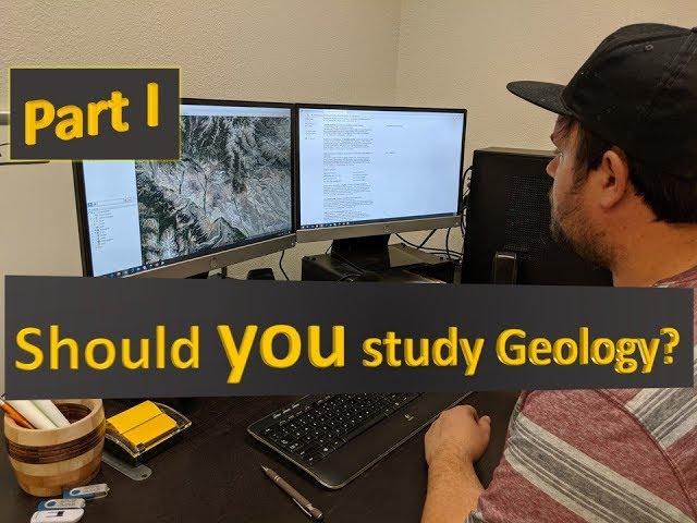 Geology Career Part I: Should You Study Geology?