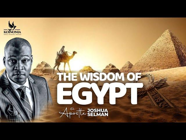 THE WISDOM OF EGYPT || FGBMFI 2023 WORLD CONVENTION || ACCRA-GHANA || APOSTLE JOSHUA SELMAN