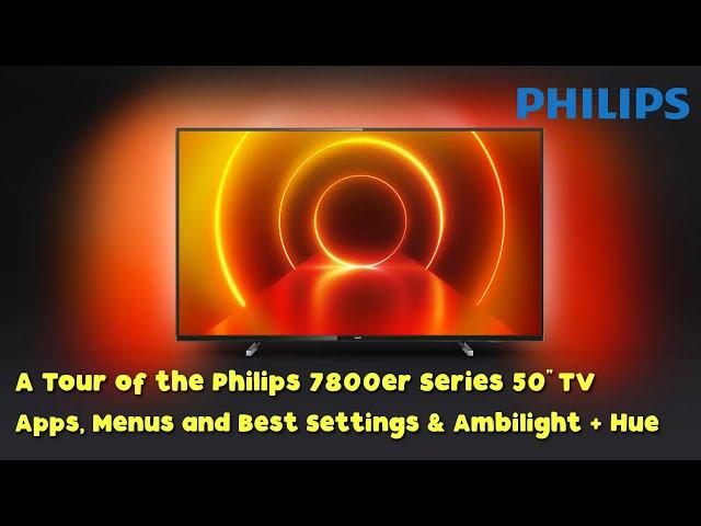 A Tour of the Philips 7800er Series 50" TV - 50PUS7855 - Apps, Menus and Best Settings & Ambilight