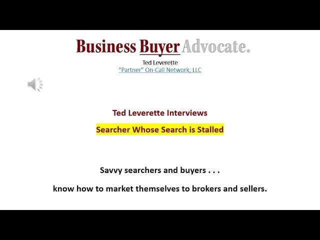 Searcher Having Trouble Finding Worthwhile Businesses For Sale (Interviewed by Ted Leverette.