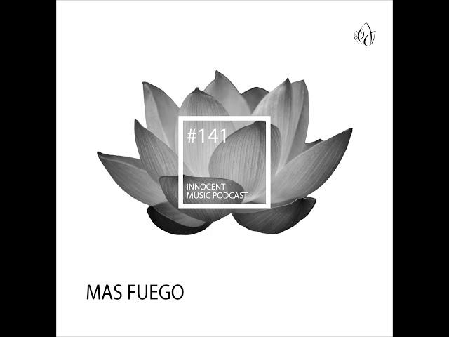 Innocent Music Podcast | 141 | Mas Fuego | 15.12.2024