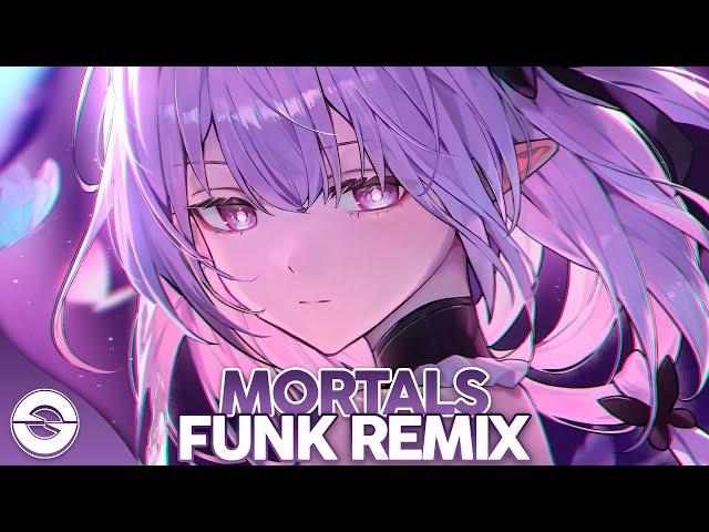 Nightcore - Mortals Funk Remix (Lyrics)