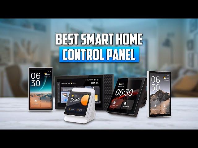 7 Best Smart Home Control Panel