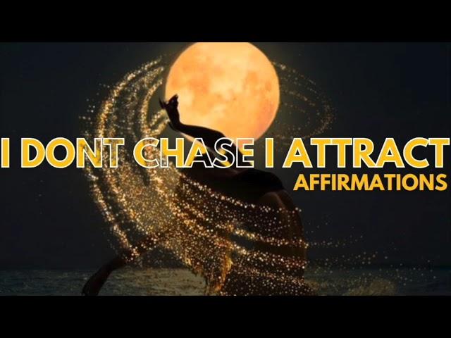 Don't chase anything, attract everything | Affirmations | Who you adore, adores you more ️