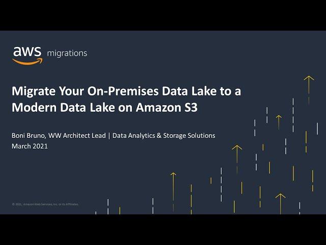 Migrate Your On-Premises Data Lake to a Modern Data Lake on Amazon S3 - AWS Online Tech Talks