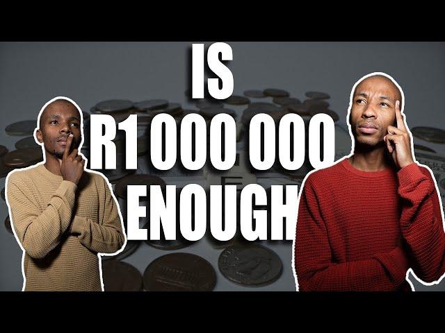 IS R1MILLION ENOUGH FOR RETIREMENT