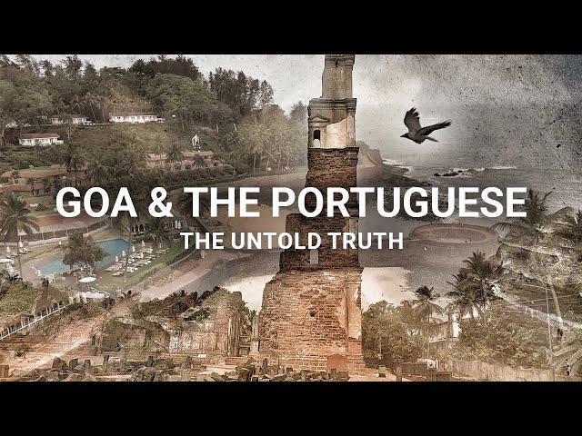 The Untold Truth About Goa & The Portuguese (Goa Documentary)