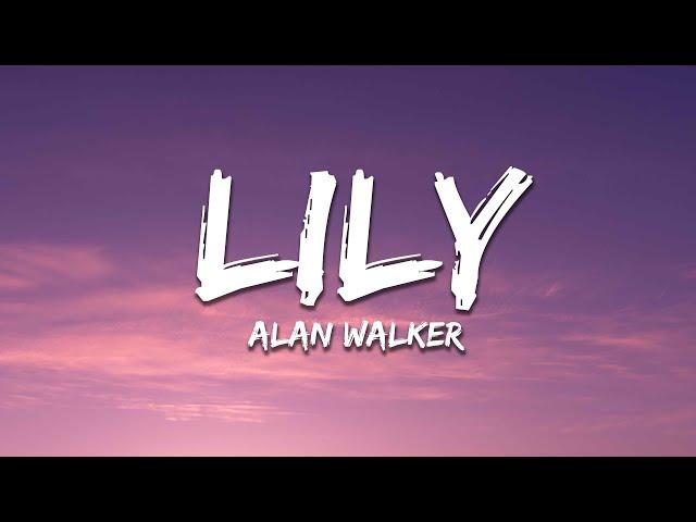 Alan Walker, K-391 & Emelie Hollow - Lily (Lyrics)