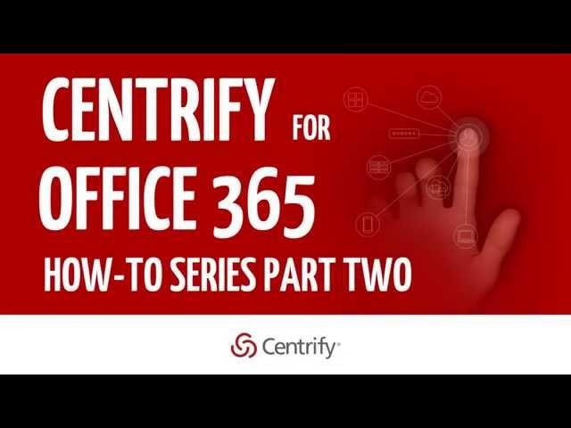 Centrify for Office 365 Part 2: Components of the Centrify Identity Service