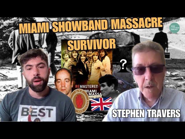 MIAMI SHOWBAND MASSACRE, LOYALIST/BRITISH COLLUSION & MEETING THE UVF | Stephen Travers, Survivor