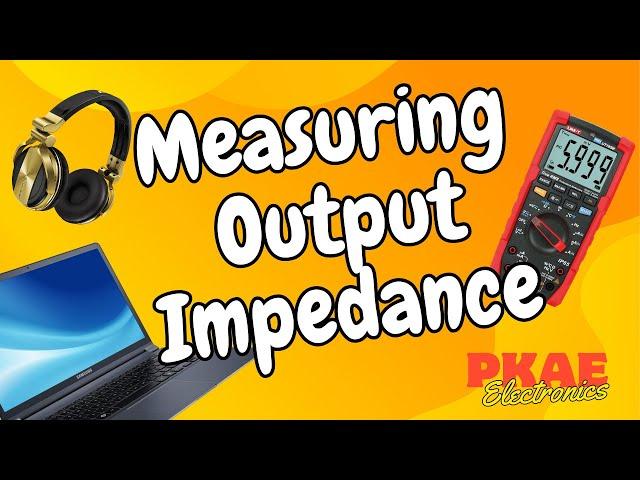 Measuring Output Impedance