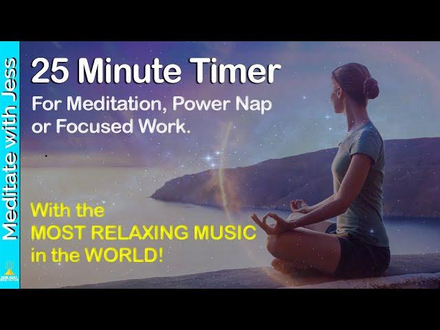 ‍️25 Minute Meditation Timer ~with the MOST RELAXING MUSIC IN THE WORLD! 432Hz Deep Meditation