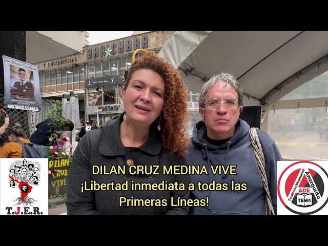 ¡DILAN CRUZ MEDINA VIVE!¡Libertad inmediata a todas las Primeras Líneas!