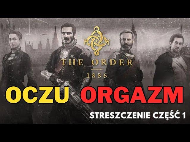 The Order 1886 Streszczenie i Błędy Fabuły część 1