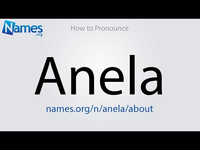 How to Pronounce Anela