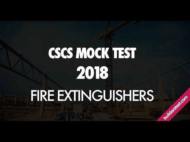 CSCS Mock Test Fire Extinguishers