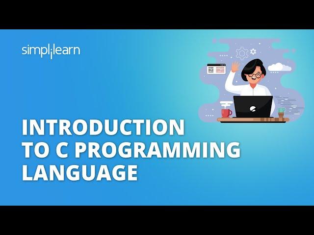 Introduction to C Programming Language | C Programming For Beginners | Basics of C | Simplilearn