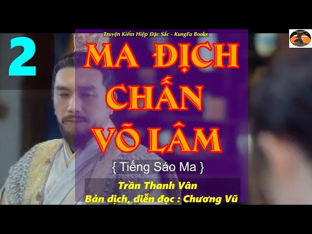 Truyện Kiếm Hiệp / MA ĐỊCH CHẤN VÕ LÂM  #02 - Địch Nhân Truy Sát / Võ Hiệp Kỳ Tình