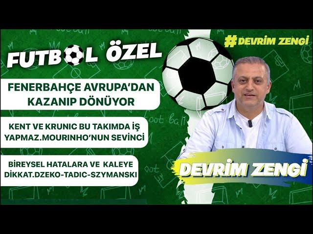 Fenerbahçe Avrupa’dan galibiyetle dönüyor/Kruniç ve Kent bu takımda oynamaz/Bireysel hatalara dikkat