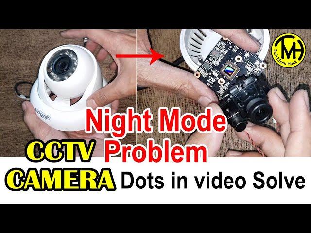 CCTV Camera Night Vision problem solve. clear video solution.