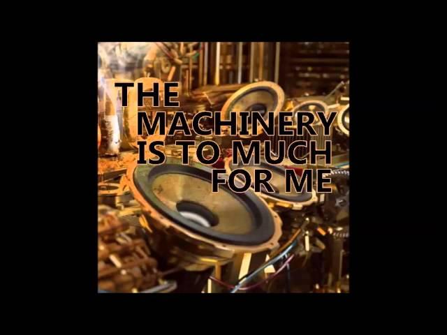 THE MACHINERY IS TO MUCH FOR ME - Selected and Mixed by Alejandro Alvarez