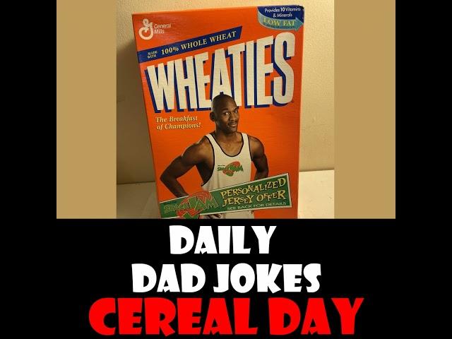 National Cereal Day! Crunchy dad jokes! 07 March 2025