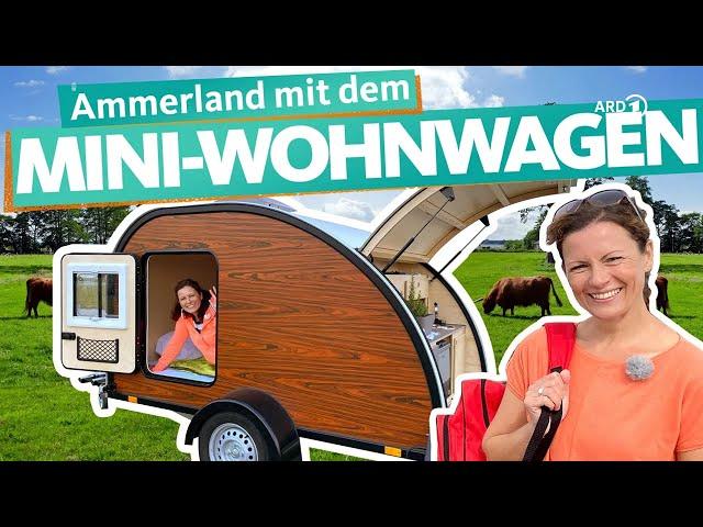 Mit dem Mini-Wohnwagen durch das Ammerland in Niedersachsen | ARD Reisen