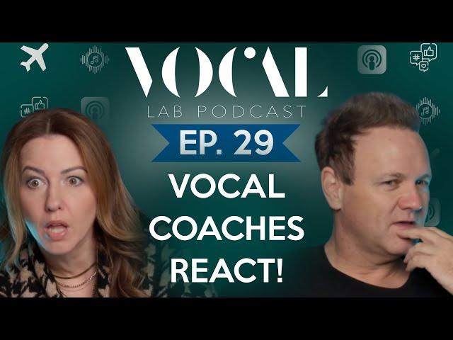 Vocal Coaches React To: REACTIONS!!! | The Vocal Lab Podcast Ep. 29