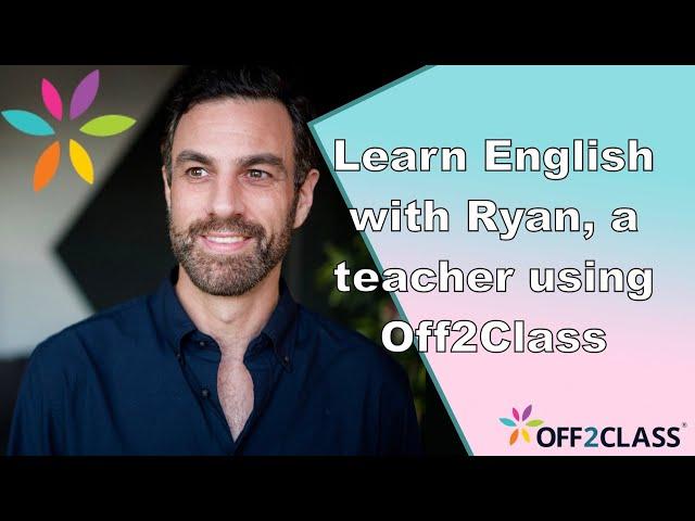 Learn English with Ryan, a teacher using Off2Class