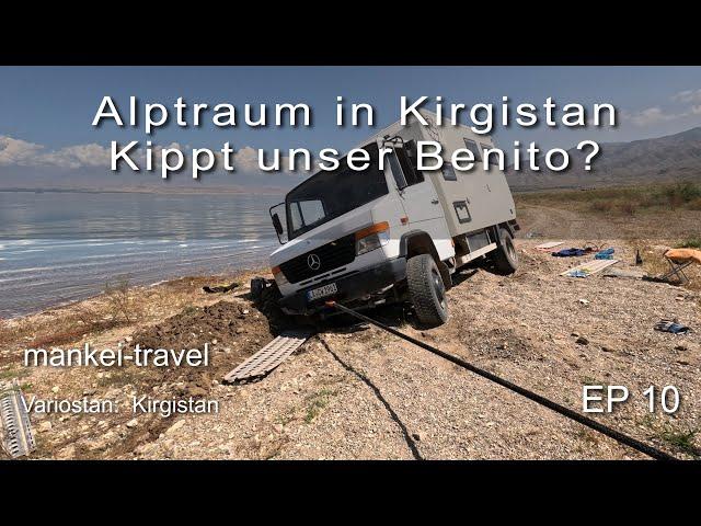 Alptraum in Kirgistan: Kippt unser Benito? | EP 10 | Abenteuerreise nach Zentralasien