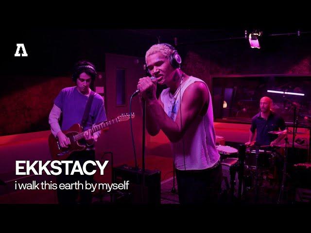 EKKSTACY - i walk this earth all by myself | Audiotree Live