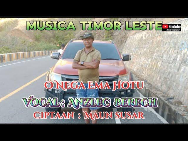 O Nega Ema hotu #Vocal Anzlec Berech # Ciptaan: Maun Susar#