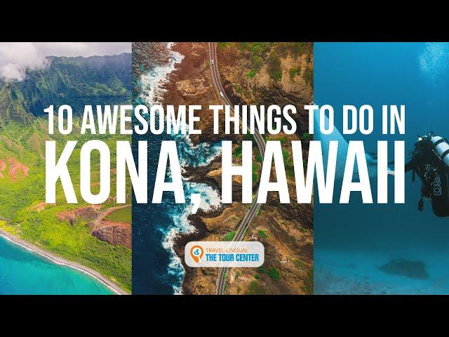 Kona, Hawaii: 10 Awesome Things to Do in Kona, Hawaii