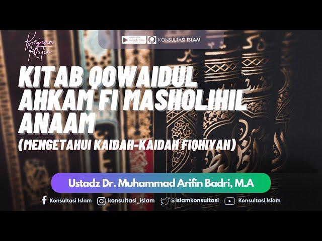 Kajian Online - Kitab Qowaidul Ahkam fi Masholihil Anaam #1 - Ustadz Dr. Muhammad Arifin Badri, M.A