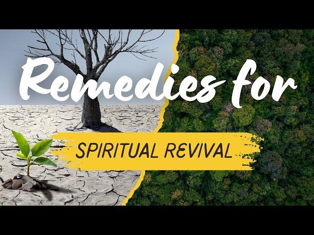 What Are the Remedies for Spiritual Revival? | The Path to Spiritual Renewal