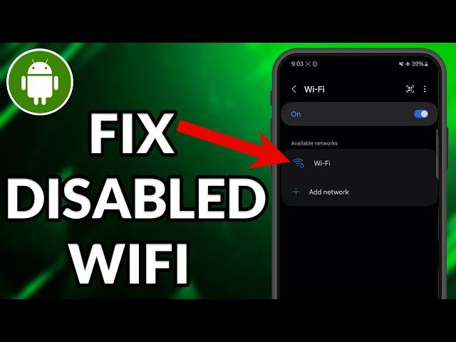 How To Fix Disabled WIFI On Android Phone