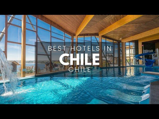 Best Hotels In Chile (Best Affordable & Luxury Options)