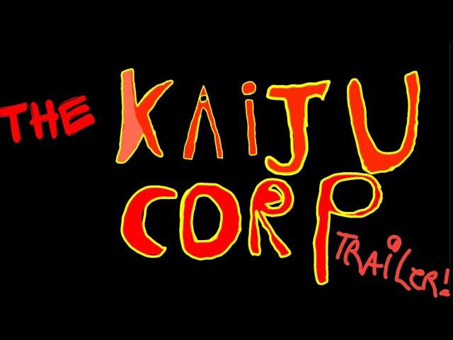 THE KAIJU CORP (trailer!)