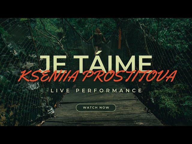 Kseniia Prostitova | Je t'aime (Cover) - Live