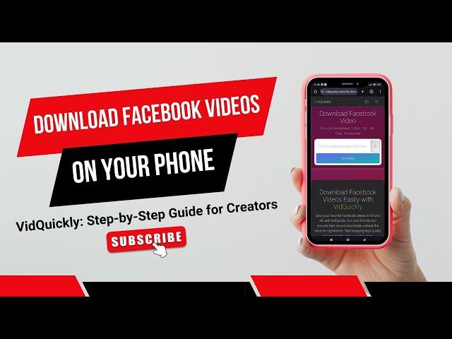 Step-by-Step: Download Facebook Videos on Your Phone Using VidQuickly