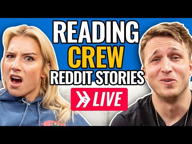 Reading Reddit Stories From Our Crew LIVE