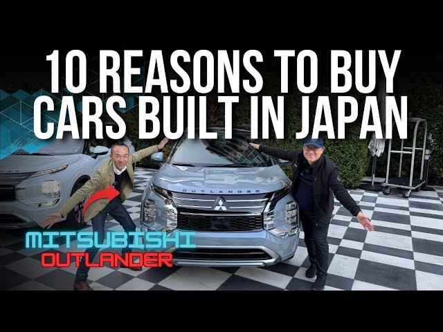 10 REASONS TO BUY CARS BUILT IN JAPAN LIKE THE OUTLANDER // MITSUBISHI OUTLANDER REFRESHED FOR 2025