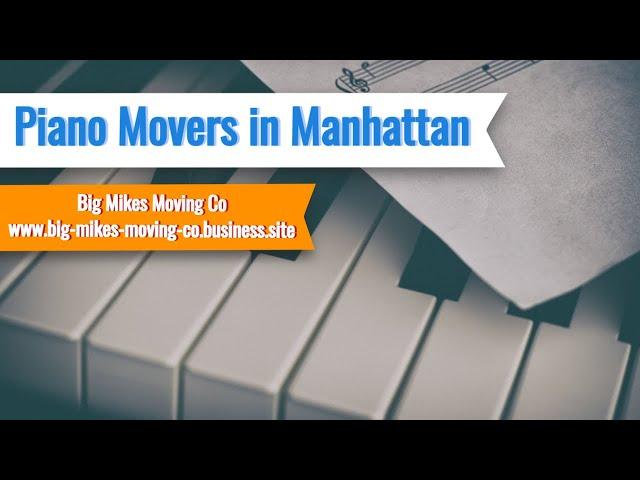 Big Mike's Moving Co | Piano Movers in Manhattan #PianoMovers #MoversManhattan #MovingCompany