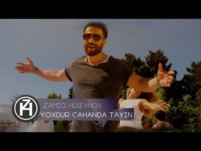 Zamiq Hüseynov — Yoxdur Cahanda Tayın | 2017 | Rəsmi Video