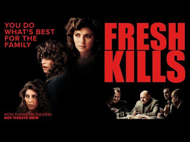 FRESH KILLS | Now Playing in Theaters