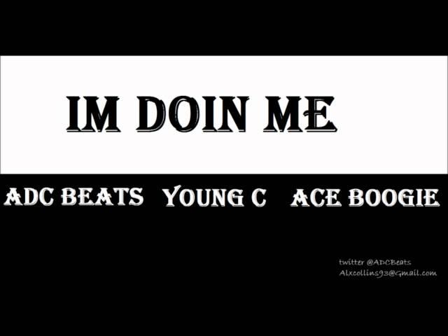 Im Doin Me - ADC Beats, Ace Boogie & Young C