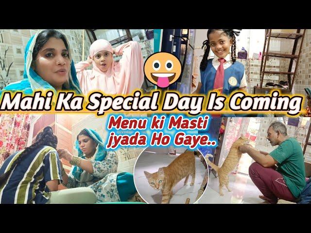 |• Mahi ka Special Day Is Coming  || Menu Ki Masti Jyada Huwe  •| Vlog.{madinashaikh}